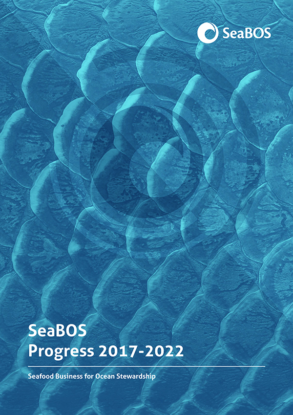 SeaBOS Progress 2017-2022 Seafood Business for Ocean Stewardship